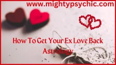 How To Get Your Ex Love Back Astrology